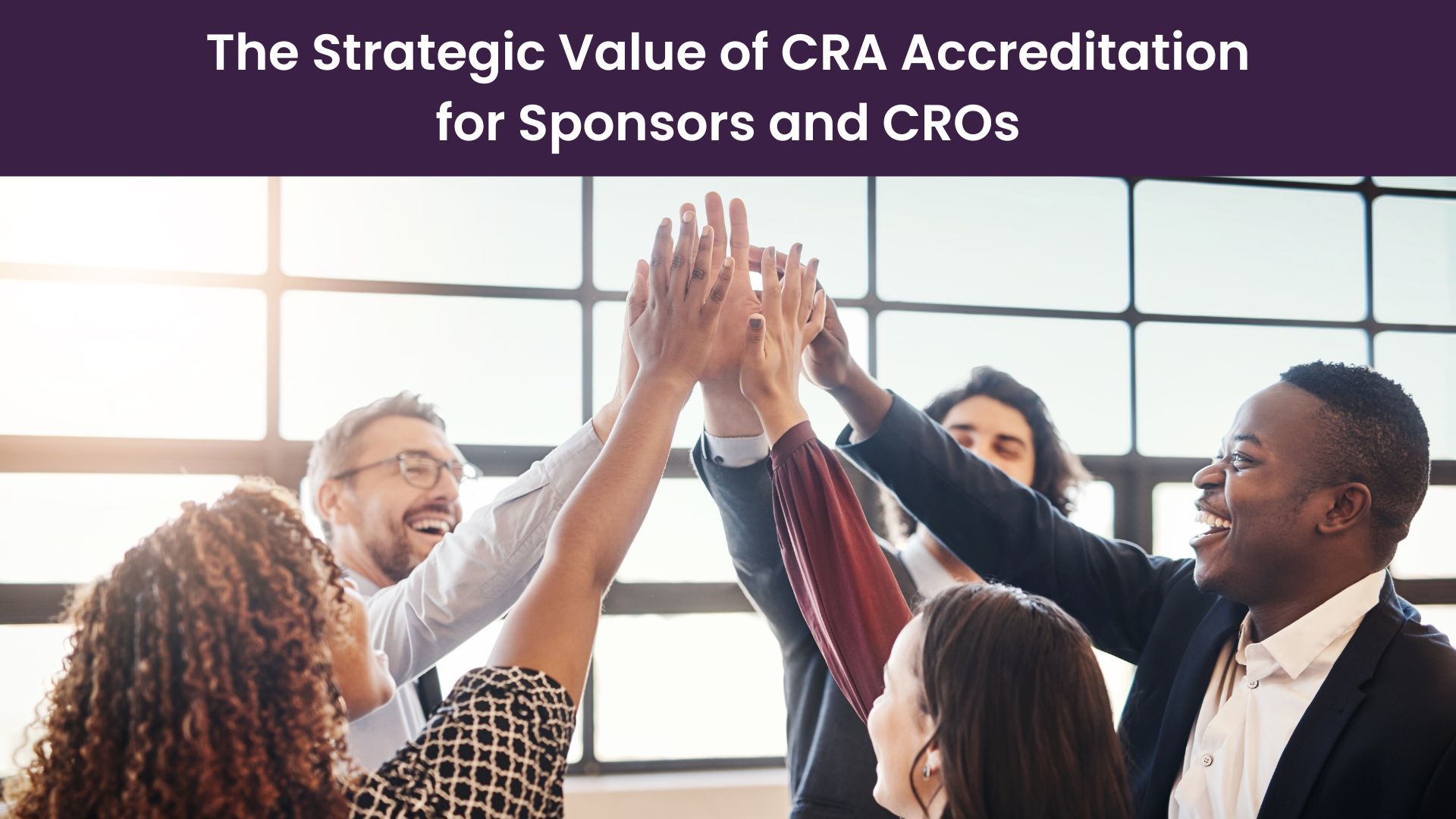 The Strategic Value of CRA Accreditation for Sponsors and CROs image
